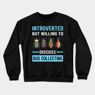 Introverted Bug Collecting Insect Insects Bugs Crewneck Sweatshirt